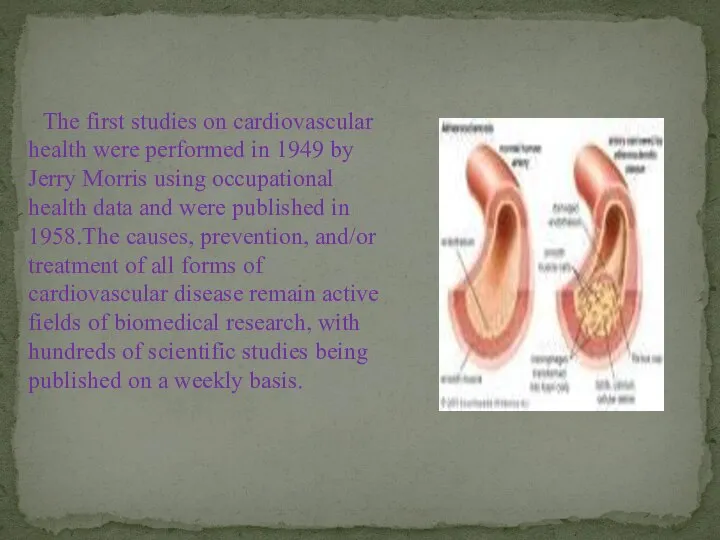 The first studies on cardiovascular health were performed in 1949 by