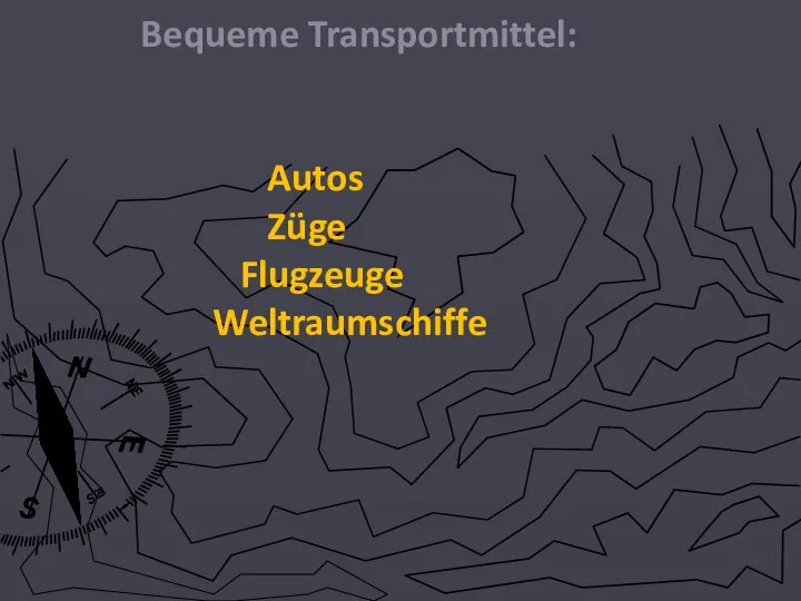 Bequeme Transportmittel: Autos Züge Flugzeuge Weltraumschiffe