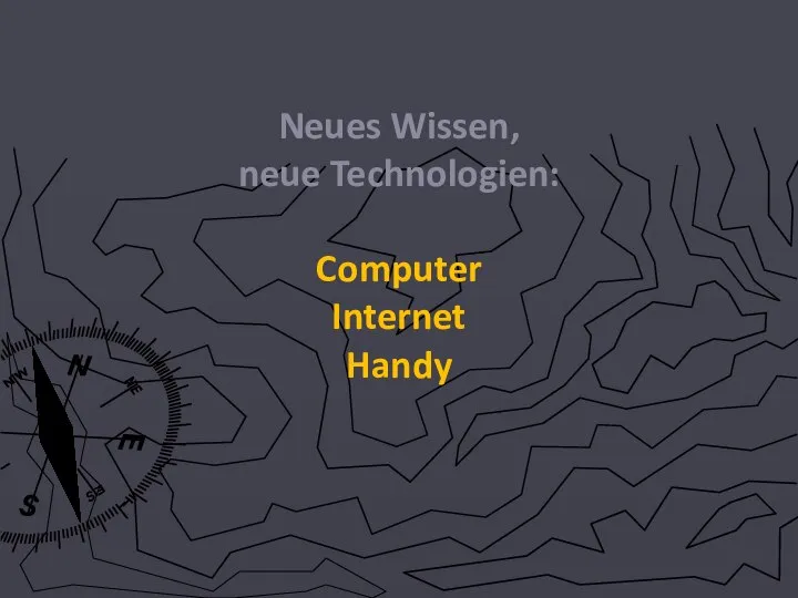 Neues Wissen, neue Technologien: Computer Internet Handy