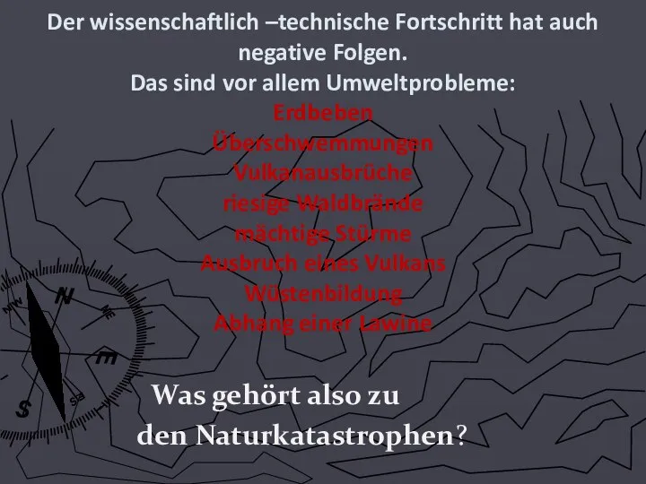 Der wissenschaftlich –technische Fortschritt hat auch negative Folgen. Das sind vor