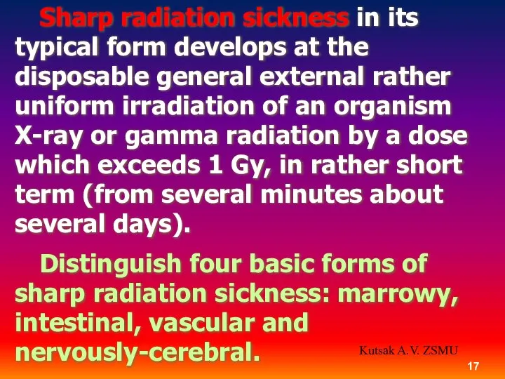 Sharp radiation sickness in its typical form develops at the disposable