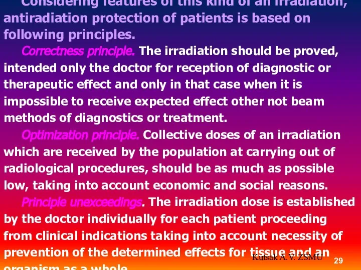 Considering features of this kind of an irradiation, antiradiation protection of