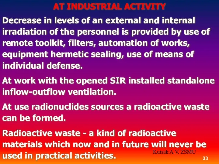 RADIATING PROTECTION OF THE PERSONNEL AT INDUSTRIAL ACTIVITY Decrease in levels