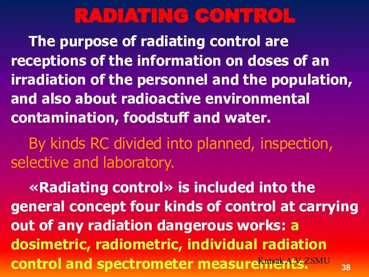 RADIATING CONTROL The purpose of radiating control are receptions of the