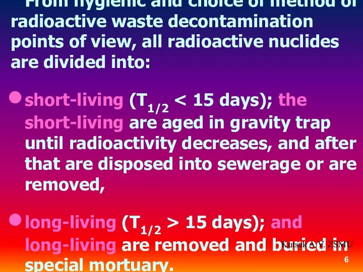 From hygienic and choice of method of radioactive waste decontamination points