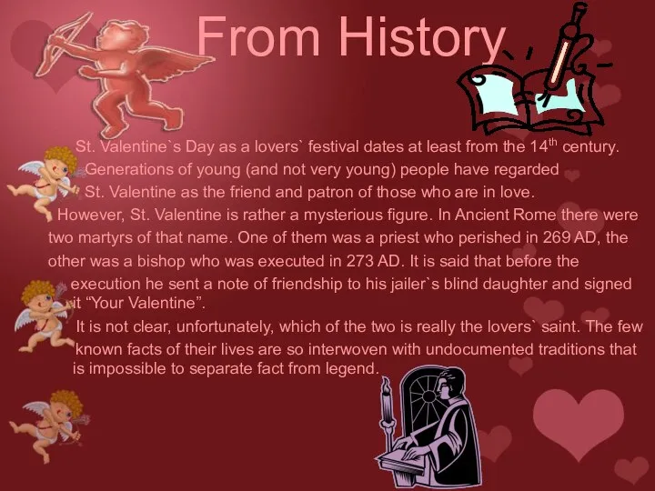 From History St. Valentine`s Day as a lovers` festival dates at