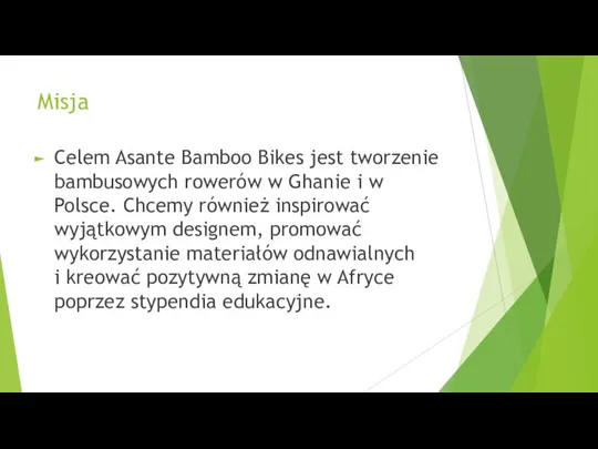 Misja Celem Asante Bamboo Bikes jest tworzenie bambusowych rowerów w Ghanie