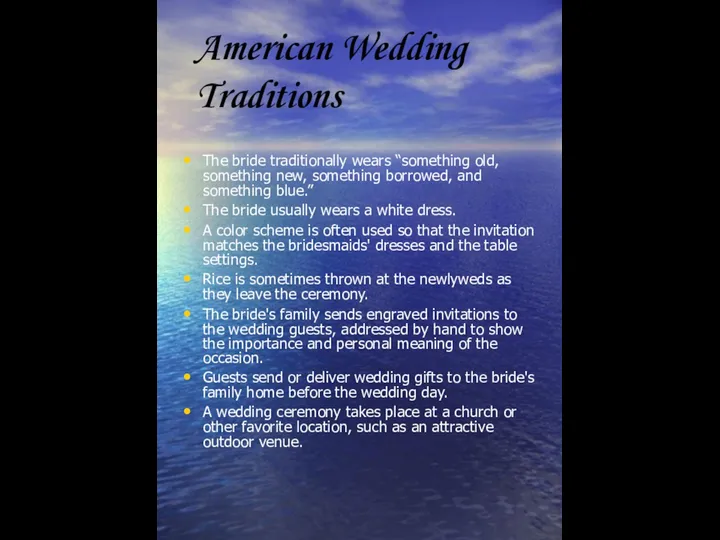 American Wedding Traditions The bride traditionally wears “something old, something new,