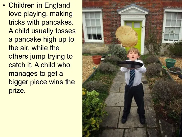 Children in England love playing, making tricks with pancakes. A child