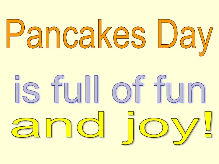 Pancakes Day is full of fun and joy!