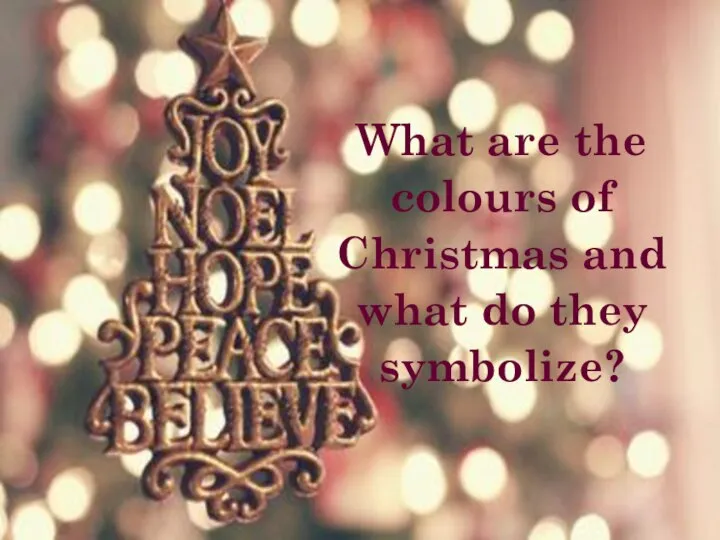What are the colours of Christmas and what do they symbolize?