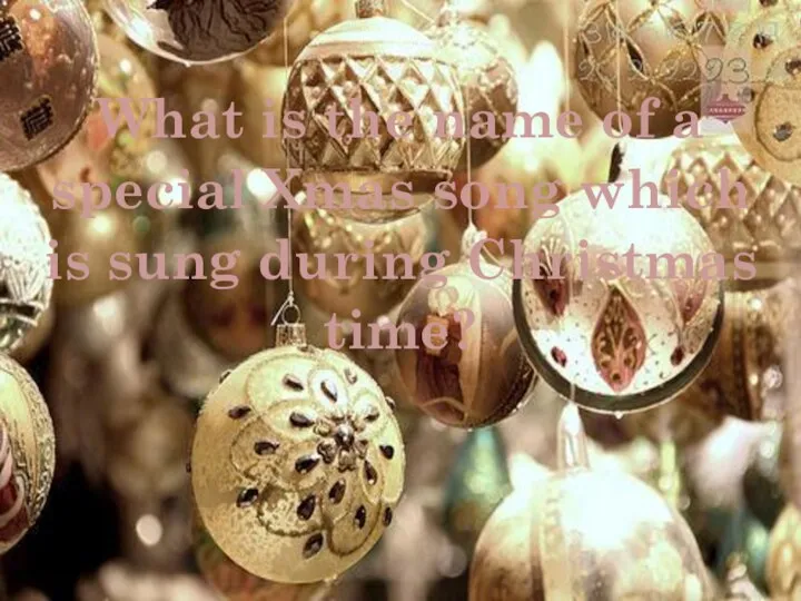 What is the name of a special Xmas song which is sung during Christmas time?