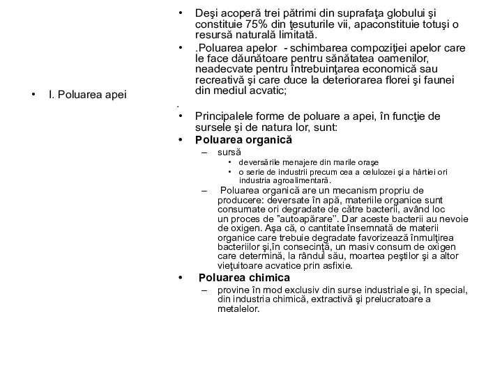 I. Poluarea apei Deşi acoperă trei pătrimi din suprafaţa globului şi