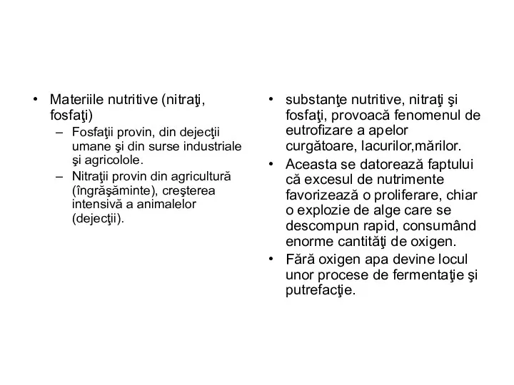 Materiile nutritive (nitraţi, fosfaţi) Fosfaţii provin, din dejecţii umane şi din