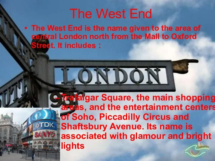 The West End The West End is the name given to