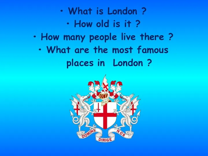 What is London ? How old is it ? How many