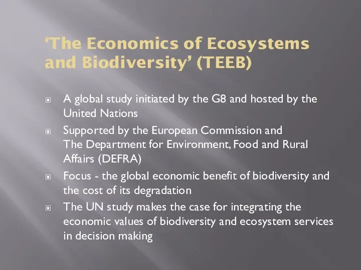 ‘The Economics of Ecosystems and Biodiversity’ (TEEB) A global study initiated