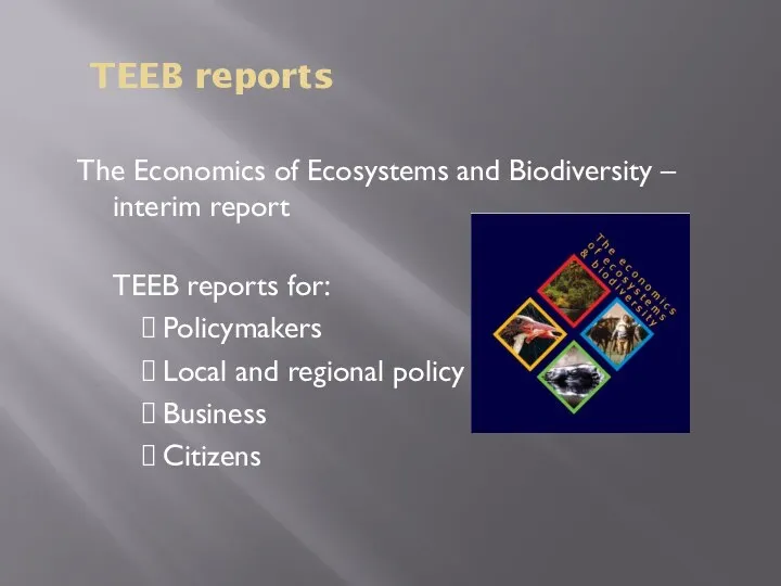 TEEB reports The Economics of Ecosystems and Biodiversity – interim report