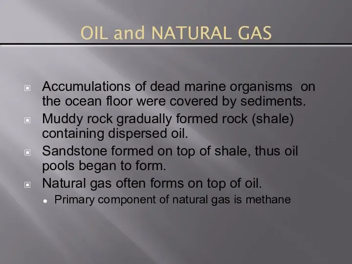 OIL and NATURAL GAS Accumulations of dead marine organisms on the