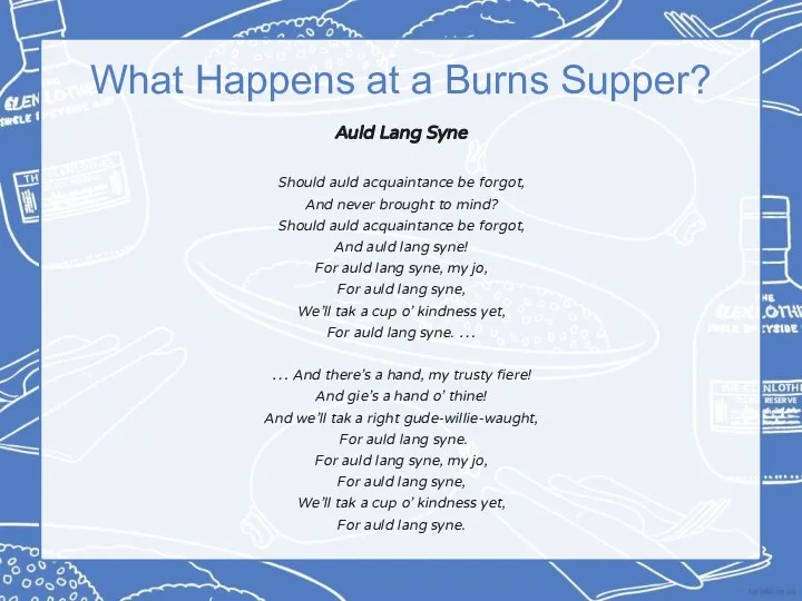 What Happens at a Burns Supper? Auld Lang Syne Should auld