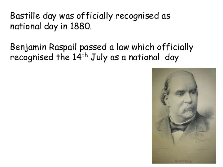 Bastille day was officially recognised as national day in 1880. Benjamin