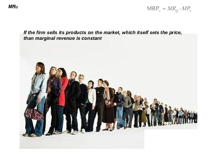 MRQ If the firm sells its products on the market, which