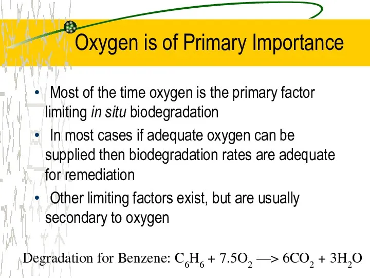 Oxygen is of Primary Importance Most of the time oxygen is