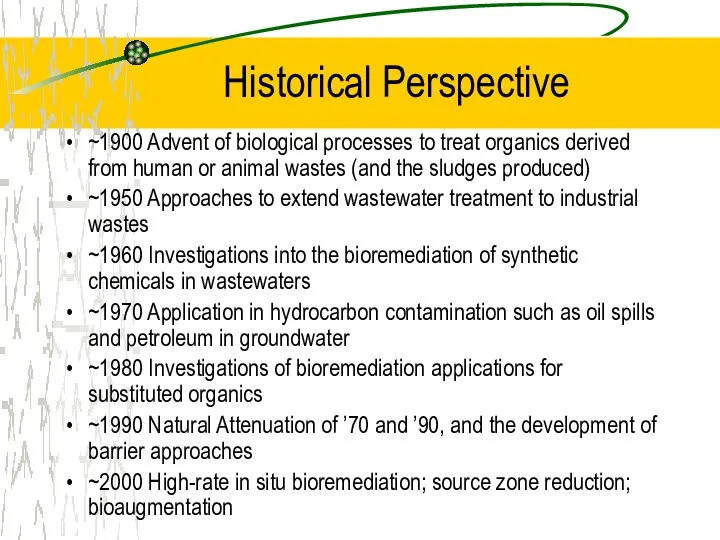 Historical Perspective ~1900 Advent of biological processes to treat organics derived