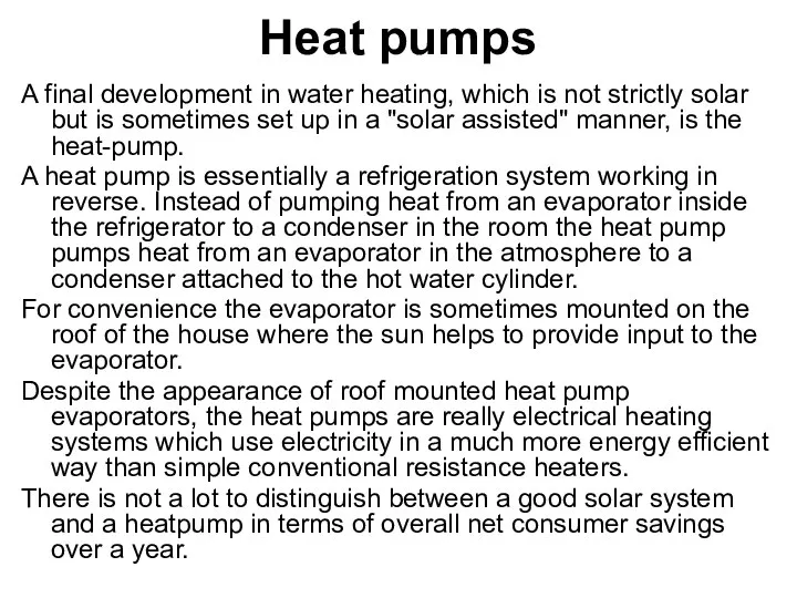 Heat pumps A final development in water heating, which is not