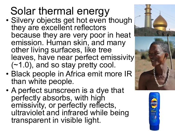 Solar thermal energy Silvery objects get hot even though they are