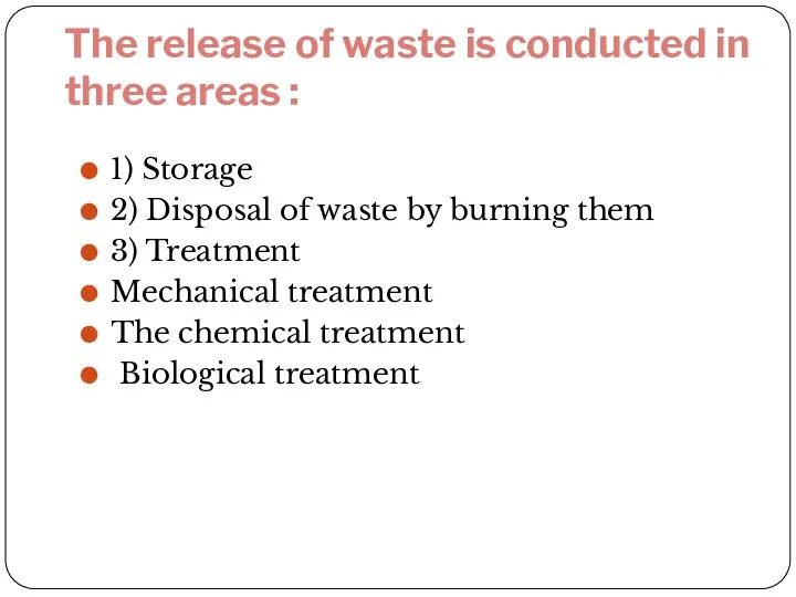 The release of waste is conducted in three areas : 1)