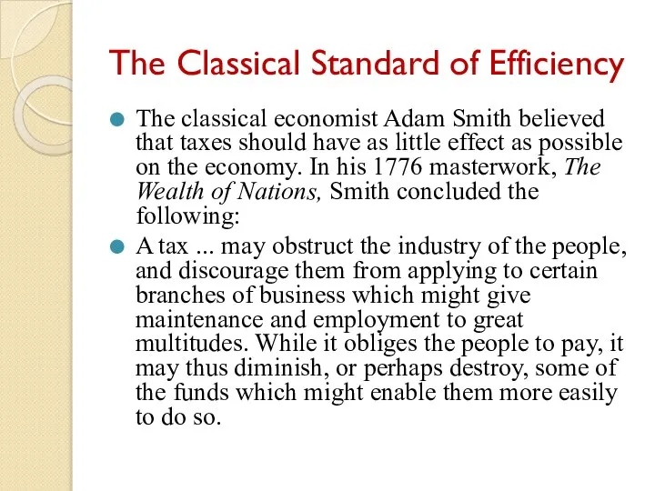 The Classical Standard of Efficiency The classical economist Adam Smith believed