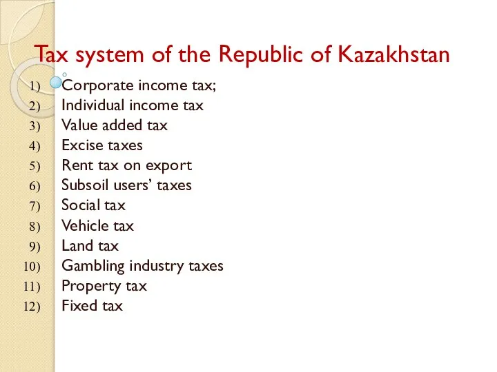 Tax system of the Republic of Kazakhstan Corporate income tax; Individual