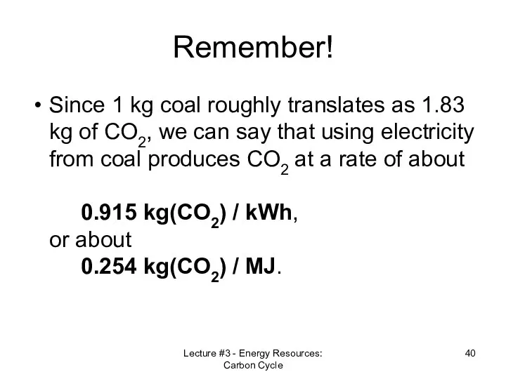 Remember! Since 1 kg coal roughly translates as 1.83 kg of