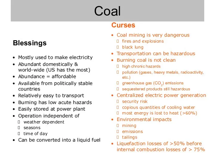 Coal mining is very dangerous fires and explosions black lung Transportation