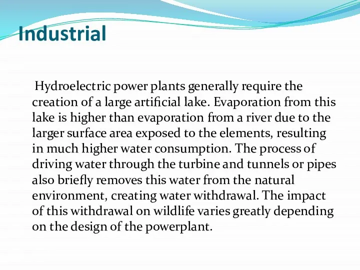 Industrial Hydroelectric power plants generally require the creation of a large