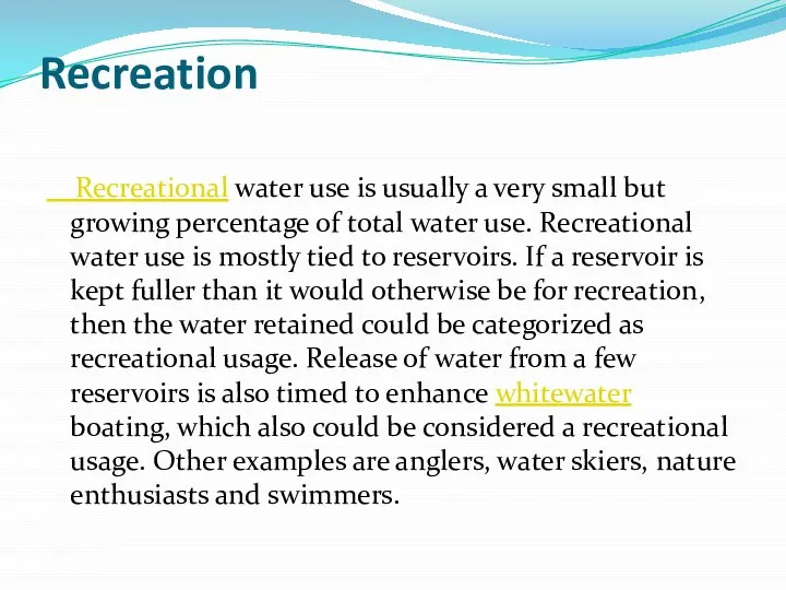 Recreation Recreational water use is usually a very small but growing