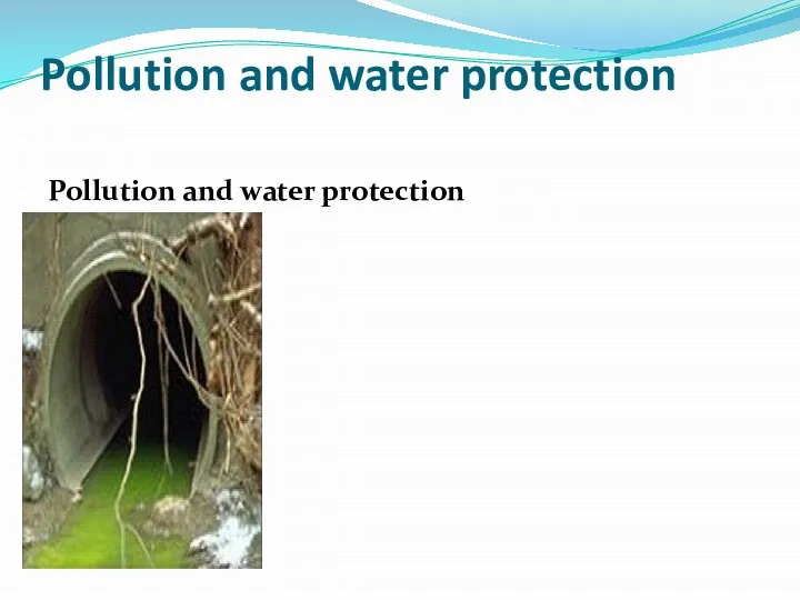 Pollution and water protection Pollution and water protection