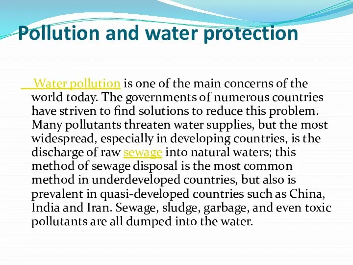 Pollution and water protection Water pollution is one of the main