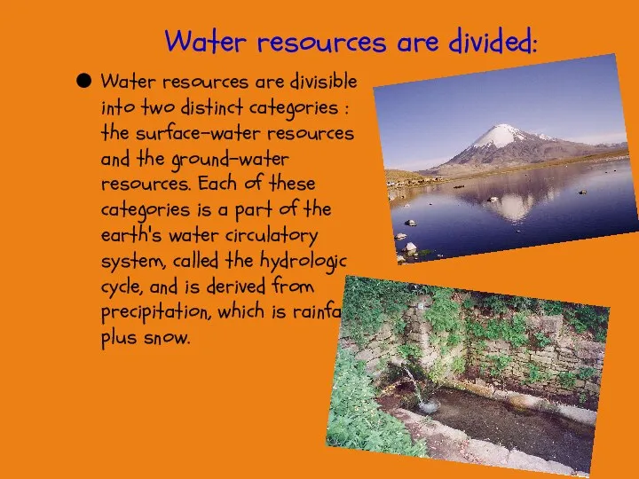Water resources are divided: Water resources are divisible into two distinct