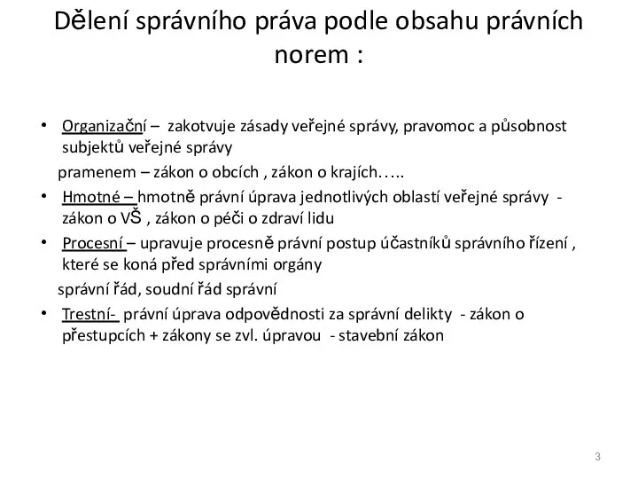 Dělení správního práva podle obsahu právních norem : Organizační – zakotvuje