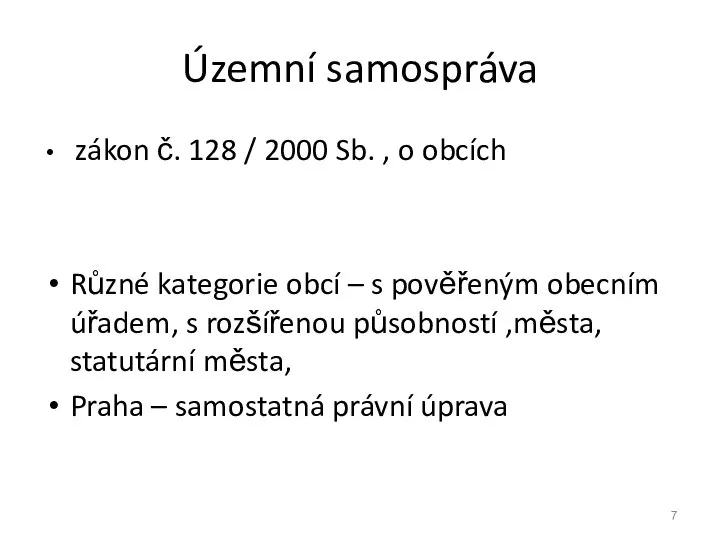 Územní samospráva zákon č. 128 / 2000 Sb. , o obcích