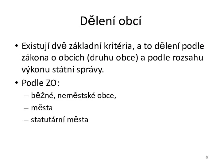 Dělení obcí Existují dvě základní kritéria, a to dělení podle zákona