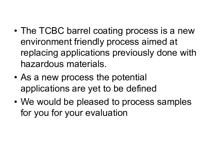 The TCBC barrel coating process is a new environment friendly process
