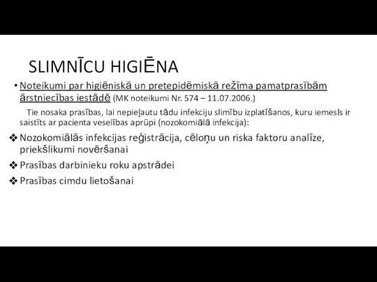 SLIMNĪCU HIGIĒNA Noteikumi par higiēniskā un pretepidēmiskā režīma pamatprasībām ārstniecības iestādē