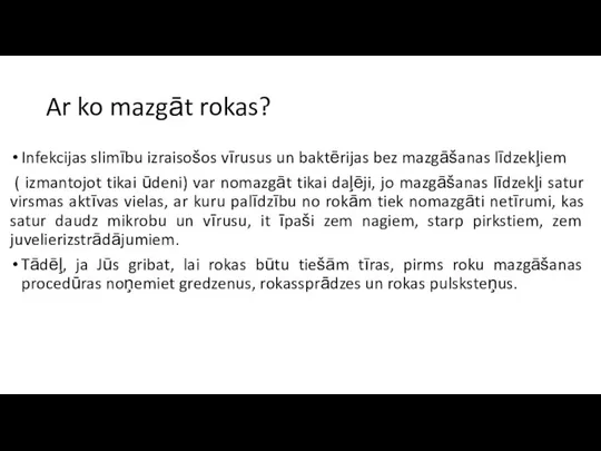 Ar ko mazgāt rokas? Infekcijas slimību izraisošos vīrusus un baktērijas bez