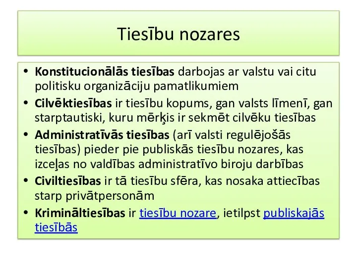 Tiesību nozares Konstitucionālās tiesības darbojas ar valstu vai citu politisku organizāciju