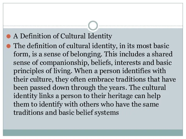 A Definition of Cultural Identity The definition of cultural identity, in