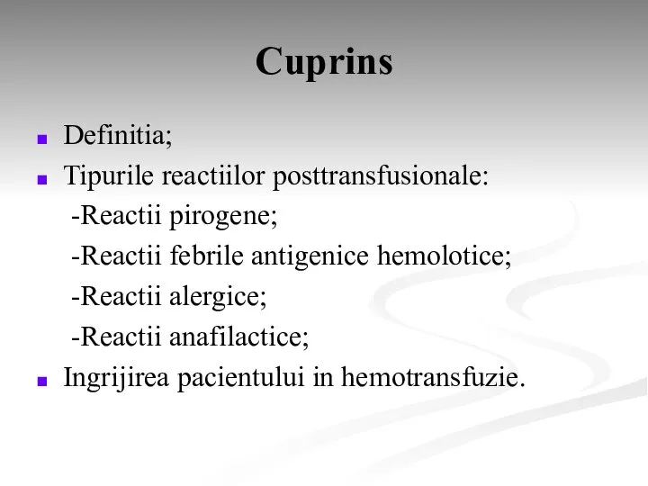 Cuprins Definitia; Tipurile reactiilor posttransfusionale: -Reactii pirogene; -Reactii febrile antigenice hemolotice;