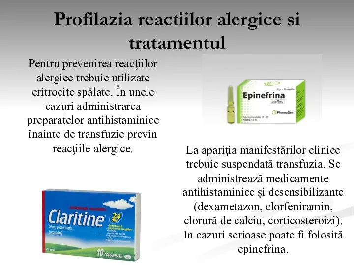 Profilazia reactiilor alergice si tratamentul La apariţia manifestărilor clinice trebuie suspendată